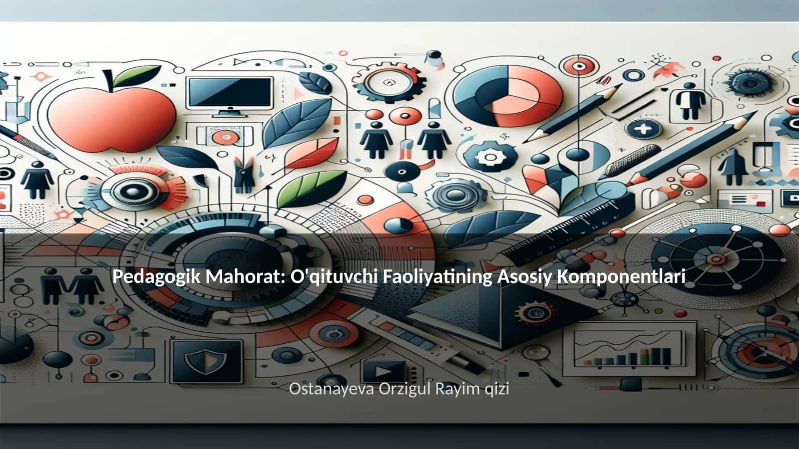Pedagogik Mahorat: O'qituvchi Faoliyatining Asosiy Komponentlari 1