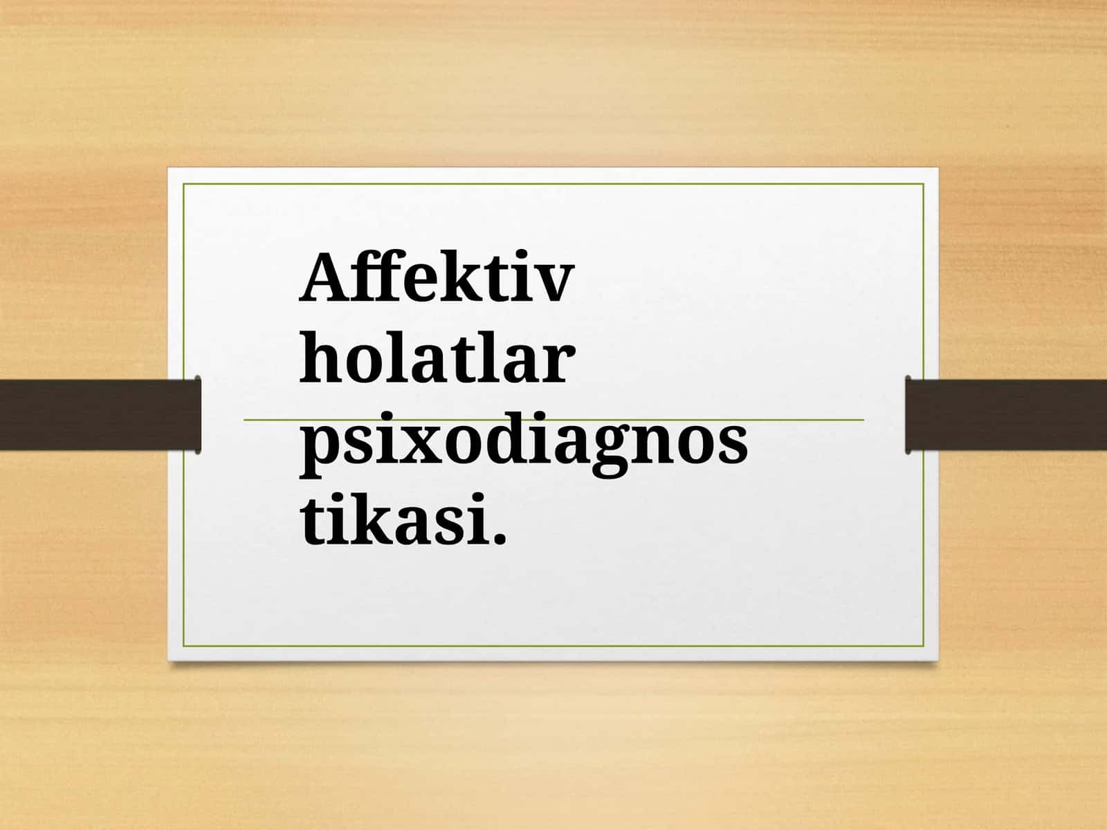 Affektivholatlarpsixodiagnostikasi 1