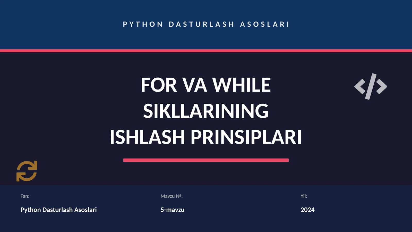 FOR VA WHILE SIKLLARINING ISHLASH PRINSIPLARI 1