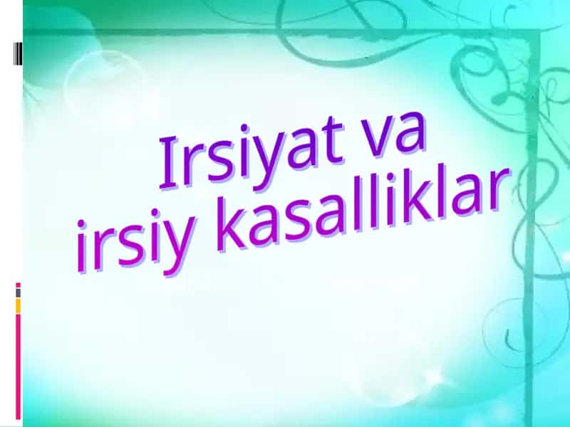 Irsiyat va irsiy kasalliklar 1