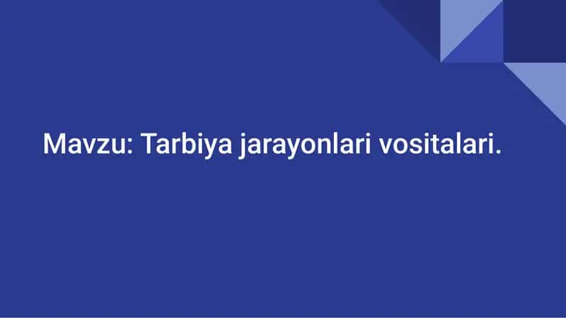 Tarbiya jarayonlari vositalari 1