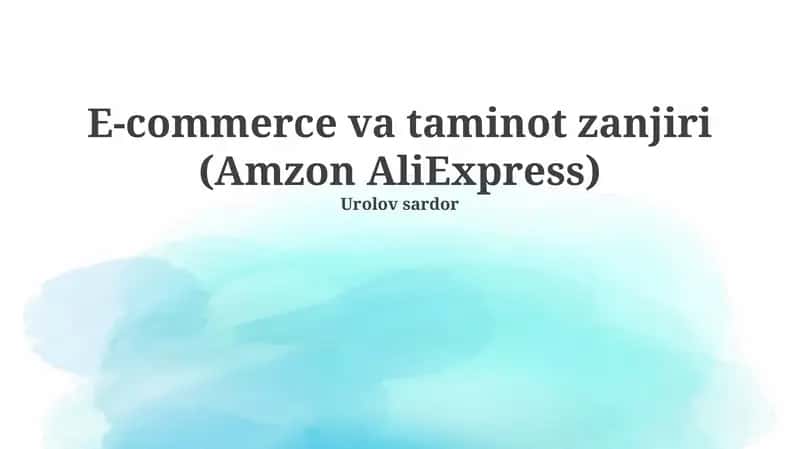 E-commerce va taminot zanjiri (Amzon AliExpress) 1