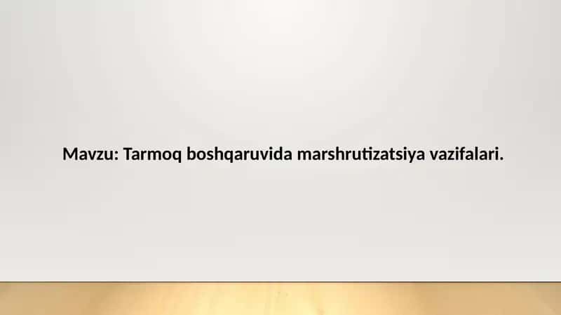 Tarmoqboshqaruvidamarshrutizatsiyavazifalari 1