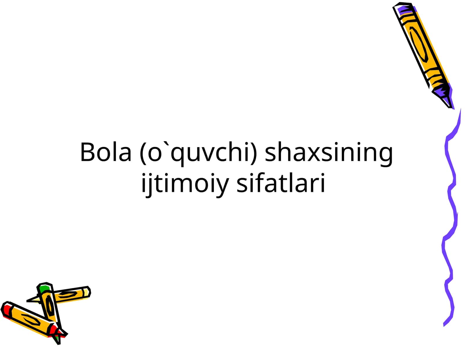 Bola (o`quvchi) shaxsining ijtimoiy sifatlari 1