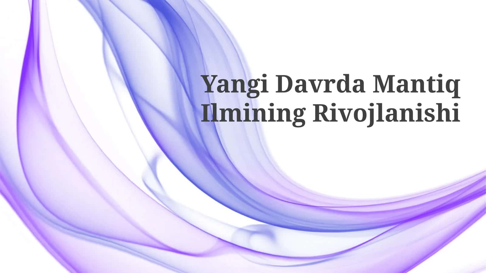 Yangi Davrda Mantiq Ilmining Rivojlanishi 1