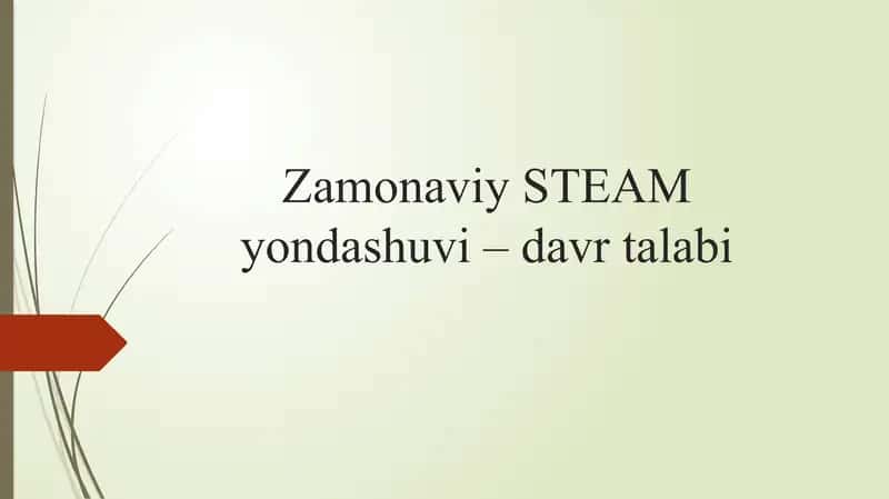 Zamonaviy STEAM yondashuvi – davr talabi. 1
