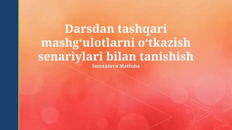Darsdan tashqari mashg‘ulotlarni o‘tkazish senariylari 1