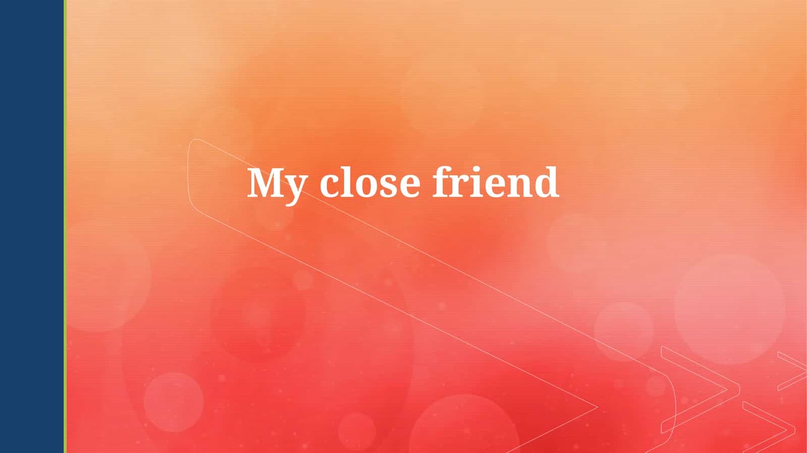 My closefriend 1