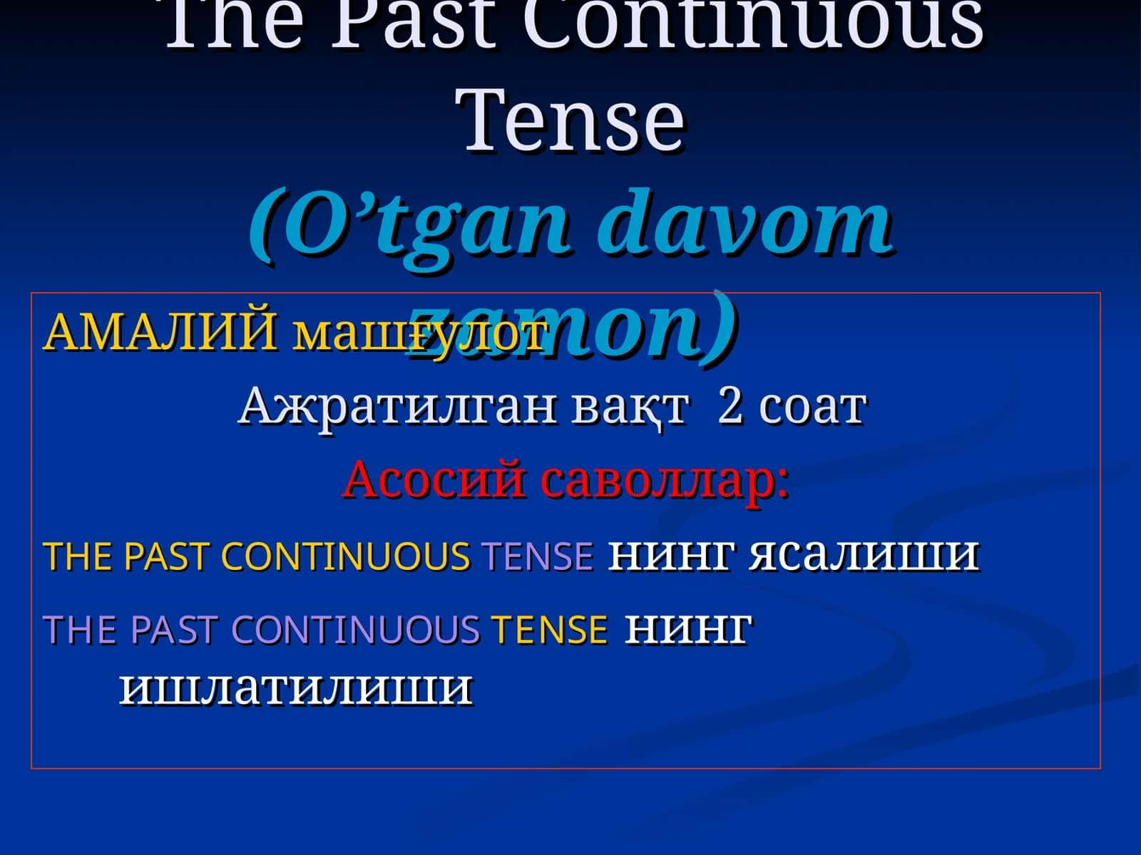 O’tgan davom zamon (The Past Continuous Tense) 1