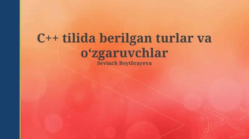C++ tilida berilgan turlar va oʻzgaruvchlar 1