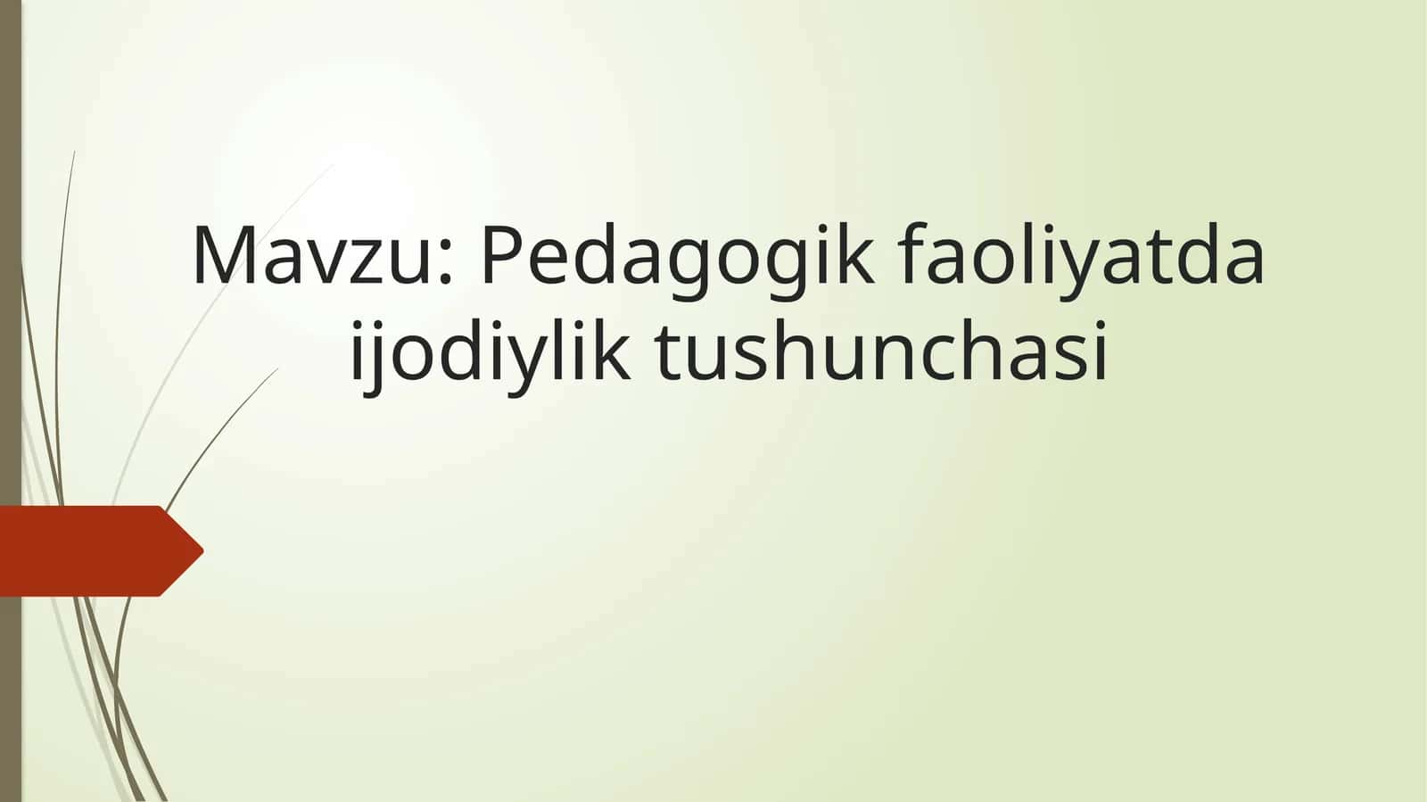 Pedagogik faoliyatda ijodiylik tushunchasi 1