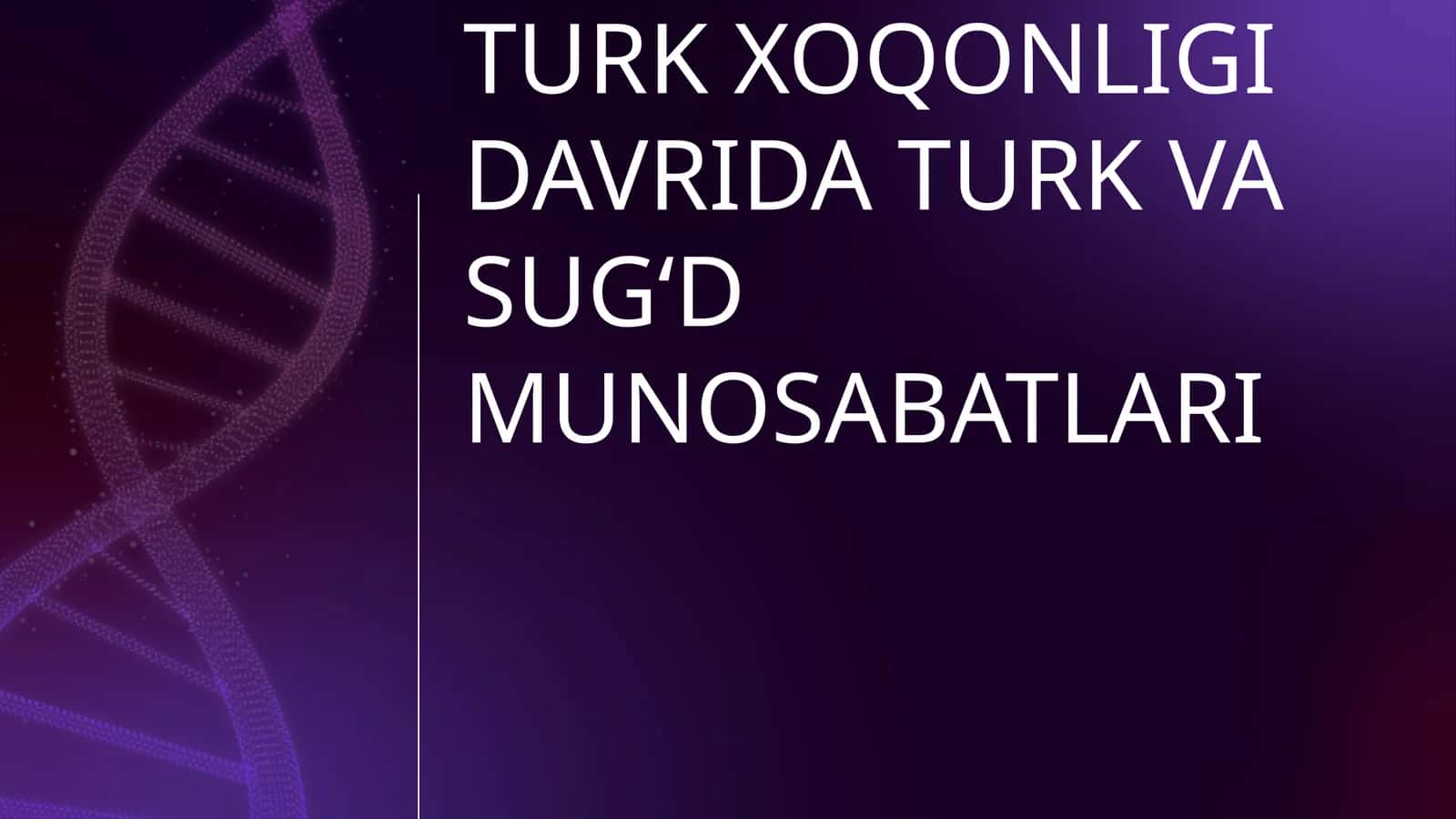 TURK XOQONLIGI DAVRIDA TURK VA SUGʻD MUNOSABATLARI 1