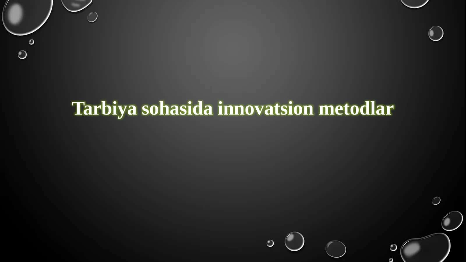 Tarbiya sohasida innovatsion metodlar 1