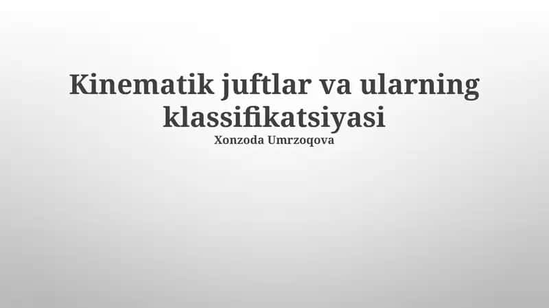 Kinematik juftlar va ularning klassifikatsiyasi 1