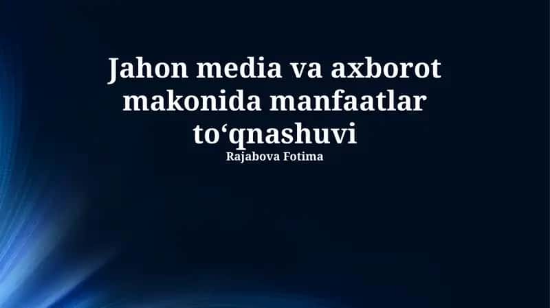 Jahon media va axborot makonida manfaatlar toʻqnashuvi 1