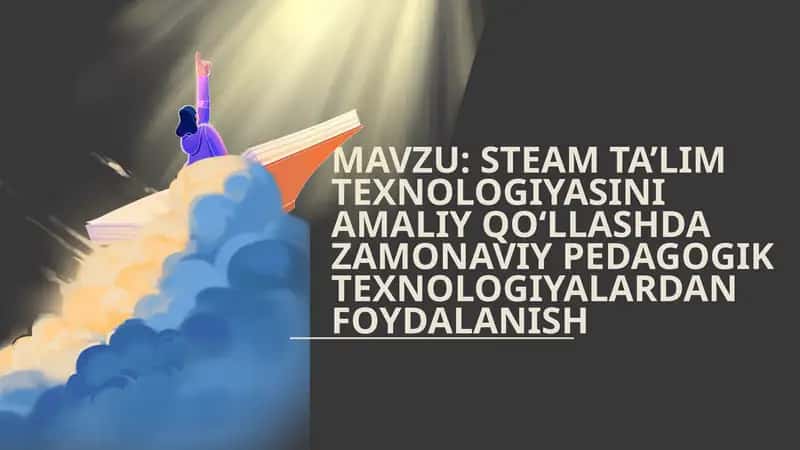 STEAM TA’LIM TEXNOLOGIYASI 1