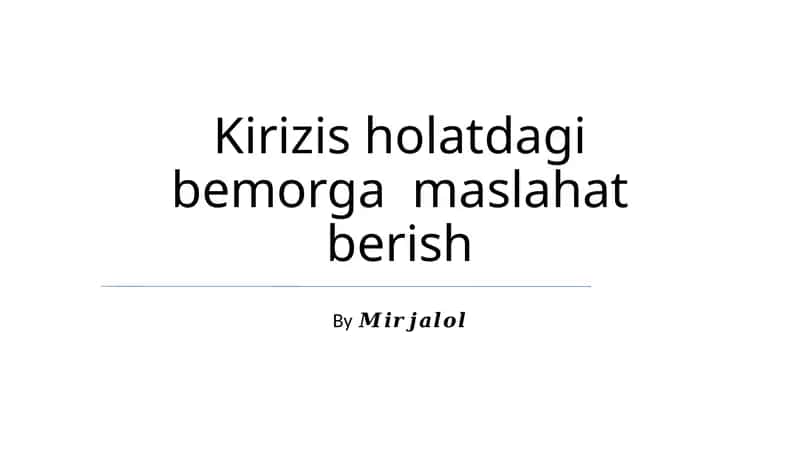 Kirizis holatdagi bemorga maslahat berish 1