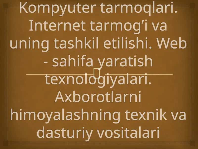 Kompyutertarmoqlari.Internet tarmogʼi va uning tashkil etilishi 1