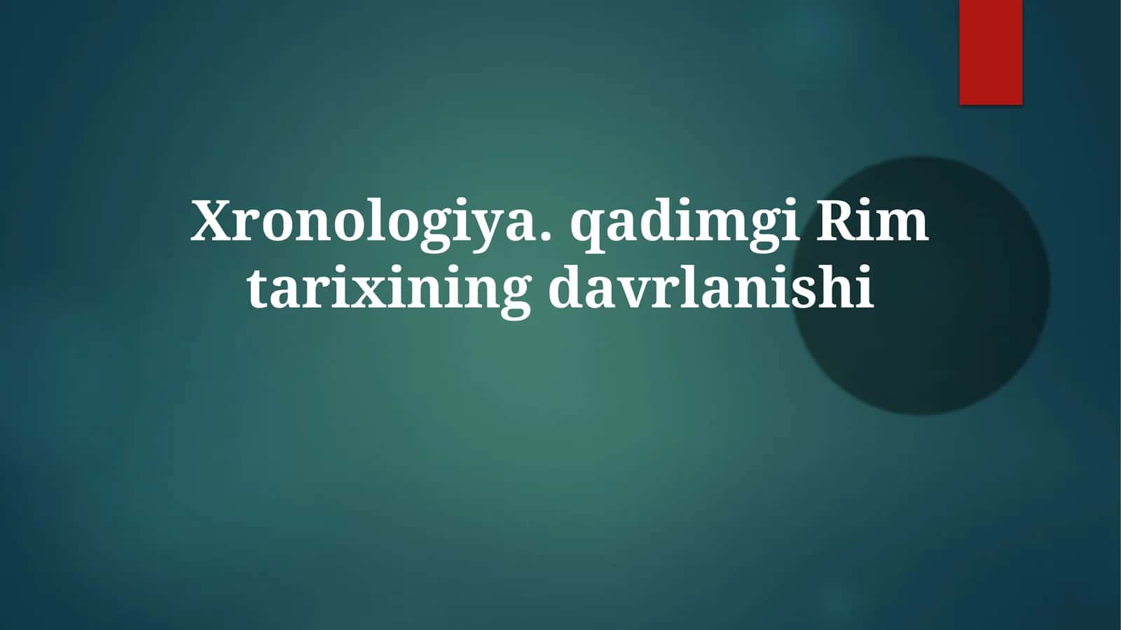 Xronologiya.qadimgiRimtarixiningdavrlanishi 1