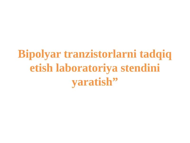 Bipolyar Tranzistorlarni Tadqiq etish Laboratoriyasi Standi 1
