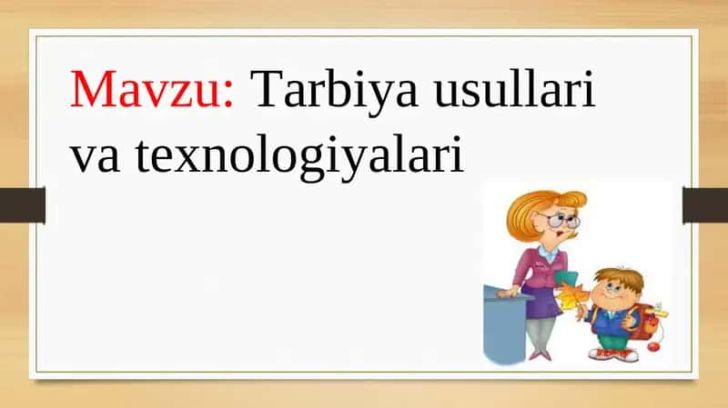 Tarbiya usullari va texnologiyalari 1