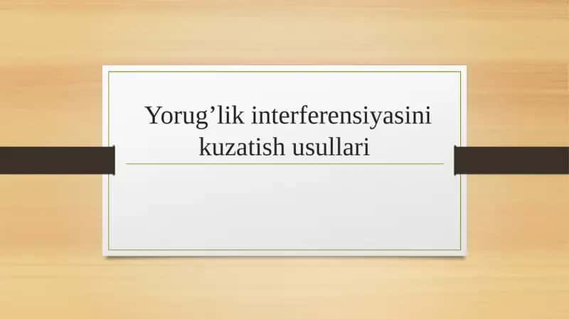 Yorug’lik interferensiyasini kuzatish usullari 1