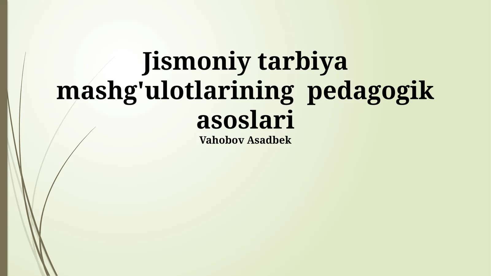Jismoniy tarbiya mashg'ulotlarining pedagogik asoslari 1