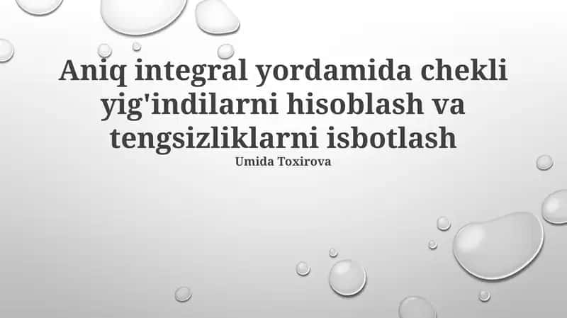 Cheklangan yig'indilarni hisoblash va tengsizliklarni isbotlash 1