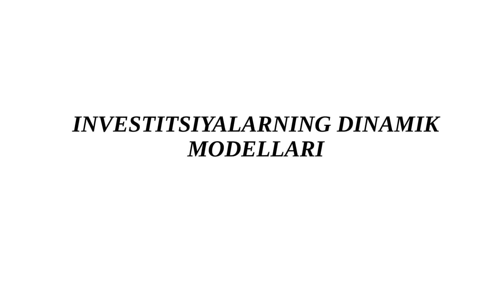 INVESTITSIYALARNING DINAMIK MODELLARI 1