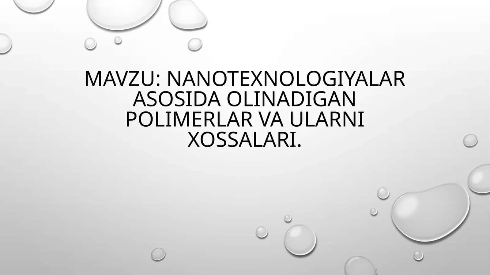 Nanotexnologiyalar asosida olinadigan polimerlar va ularni xossalari. 1