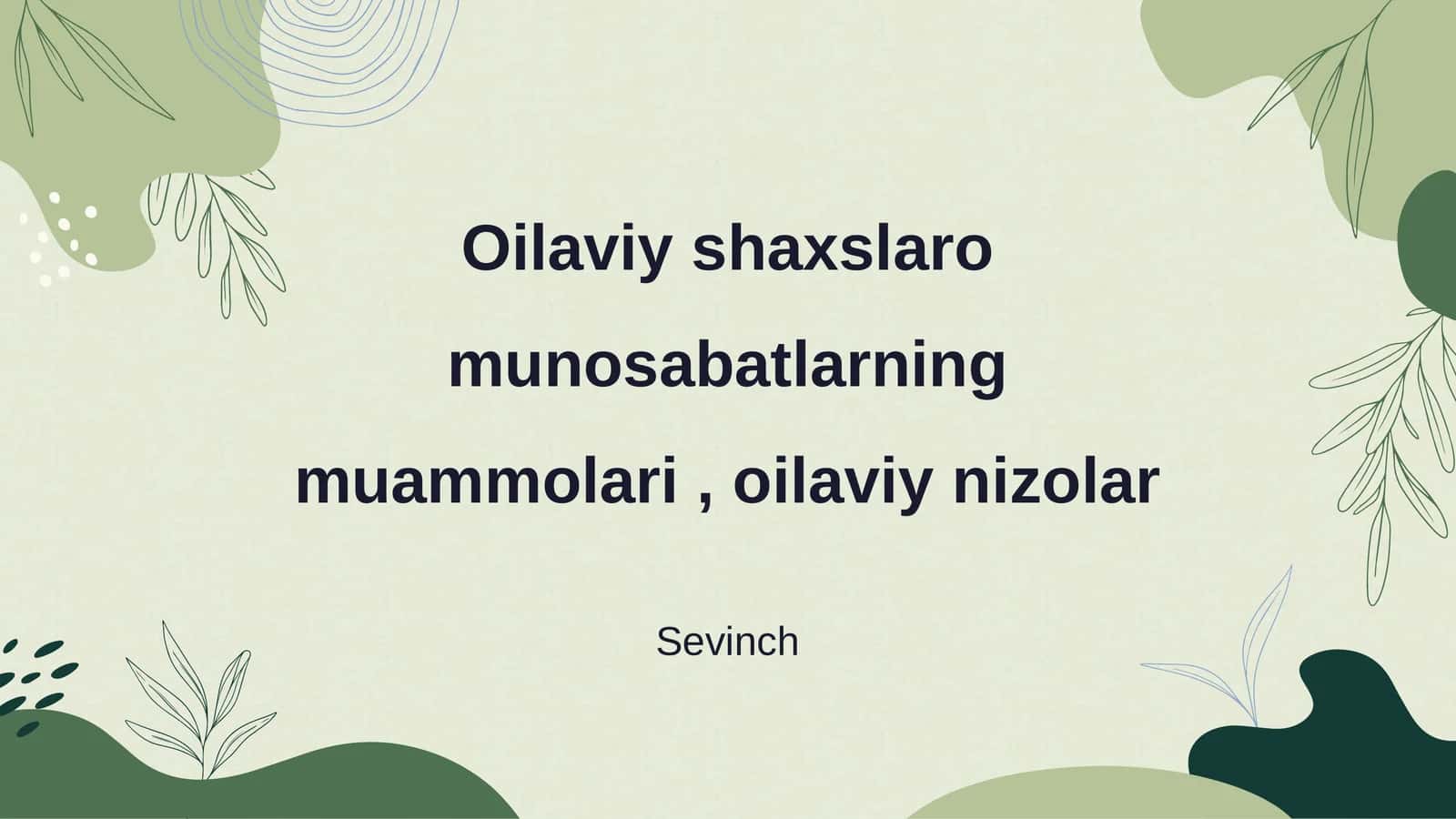 Oilaviy shaxslaro munosabatlarning muammolari, oilaviy nizolar 1