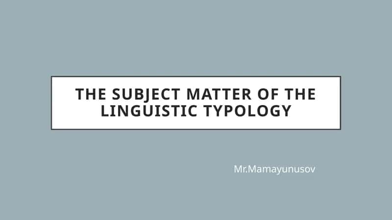 The subject matter of the linguistic typology 1