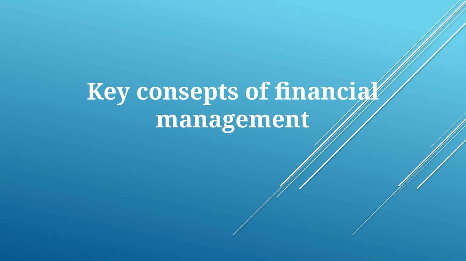 Keyconseptsof financial management 1