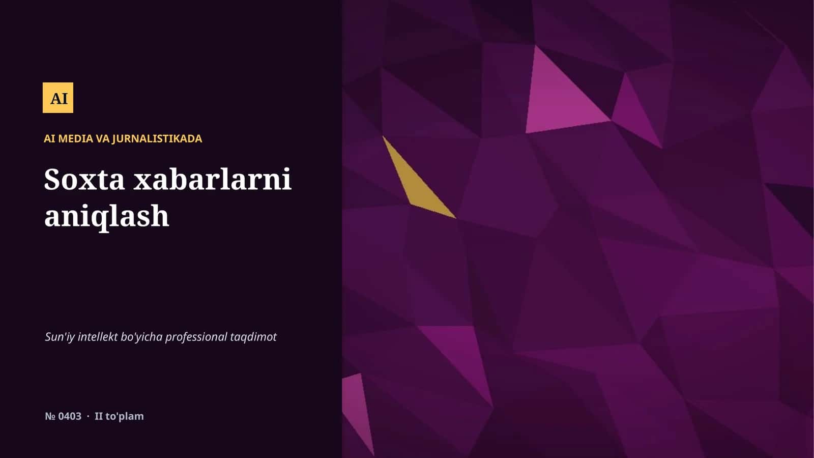 AI MEDIA VA JURNALISTIKADA Soxta xabarlarni aniqlash 1