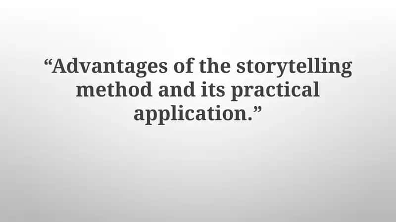 Advantages of the storytelling method and its practical application 1