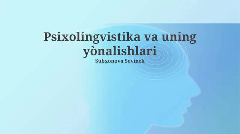 Psixolingvistika va uning yònalishlari 1