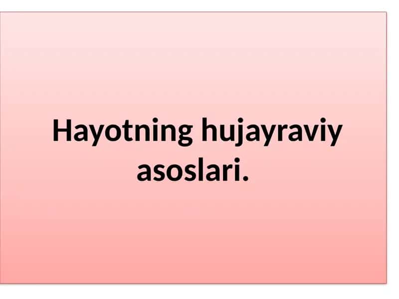 Hayotning hujayraviy asoslari. 1
