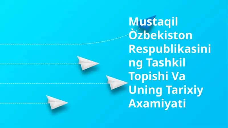 Mustaqil Òzbekiston Respublikasining Tashkil Topishi Va Uning Tarixiy Axamiyati 1