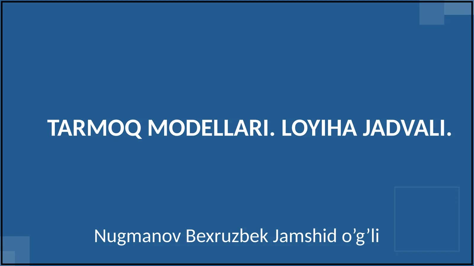 TARMOQ MODELLARI. LOYIHA JADVALI 1
