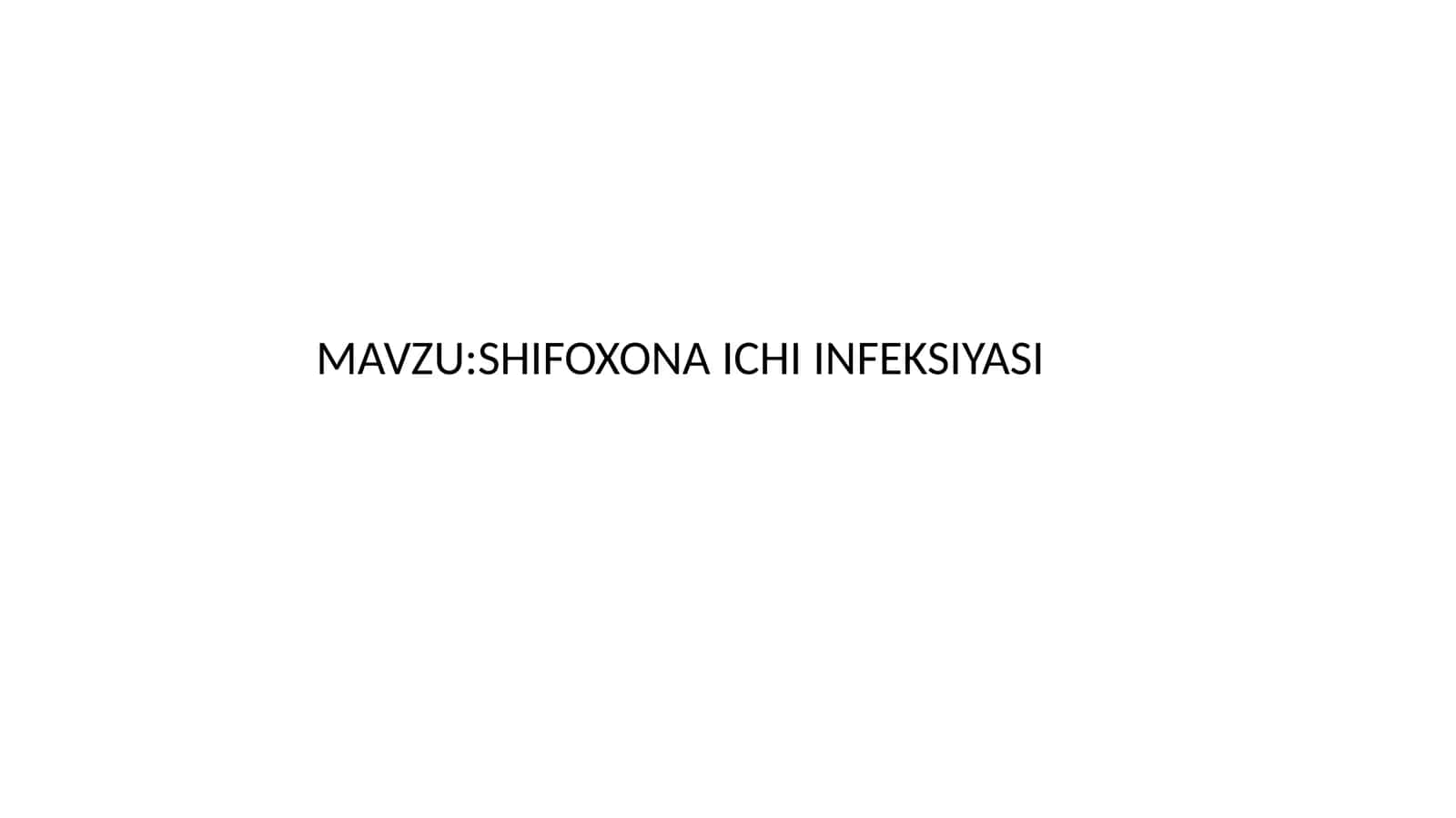 SHIFOXONA ICHI INFEKSIYASI 1