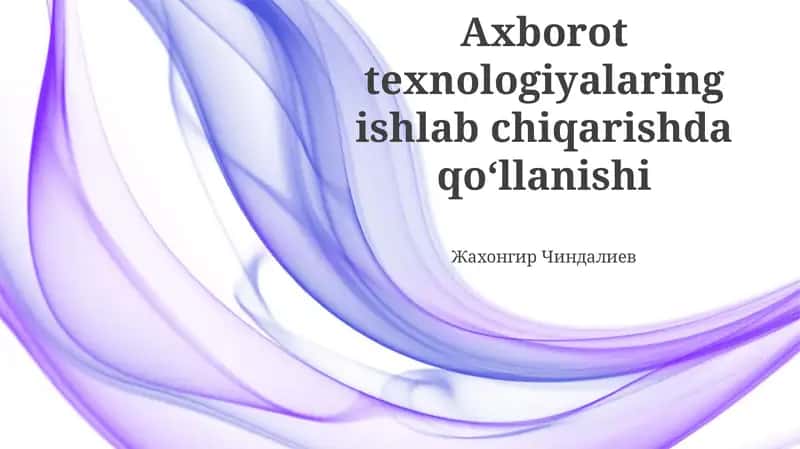 Axborot texnologiyalaring ishlab chiqarishda qoʻllanishi 1