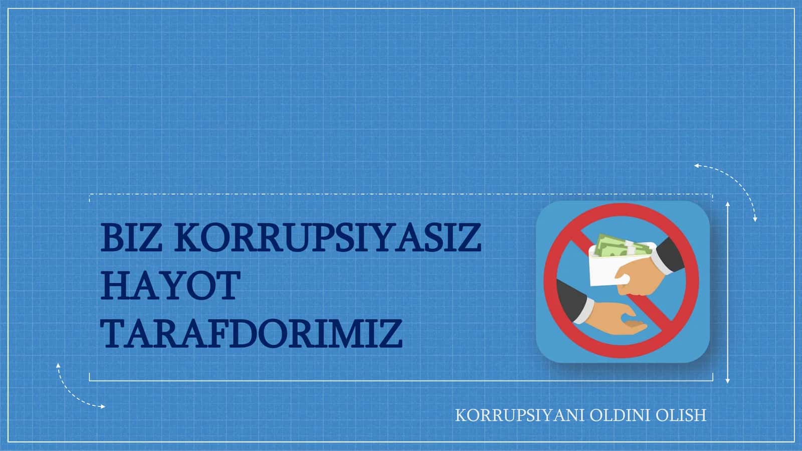 BIZ KORRUPSIYASIZ HAYOT TARAFDORIMIZ 1
