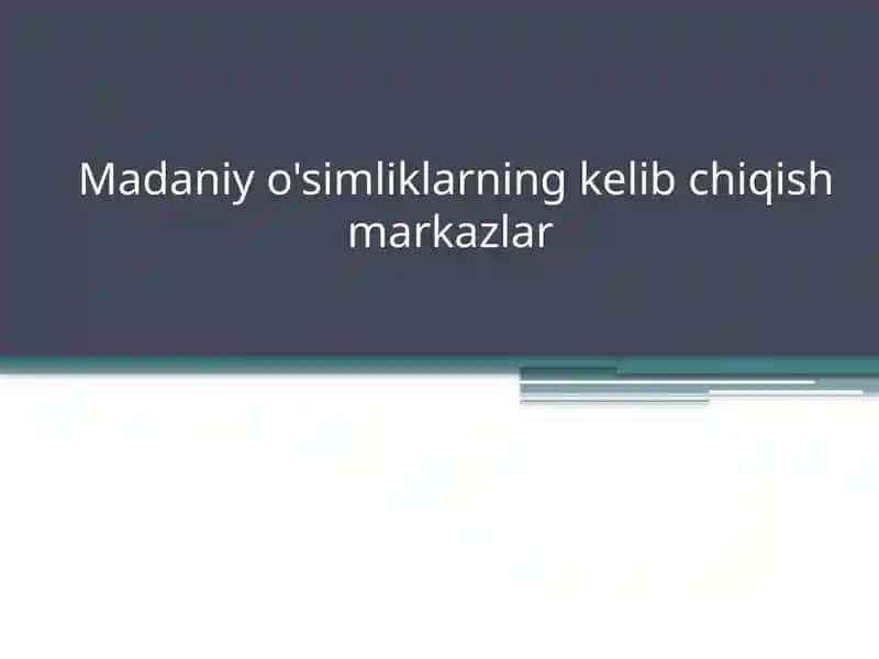 Madaniy o'simliklarning kelib chiqish markazlar