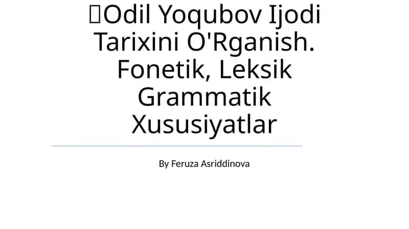 Odil Yoqubov Ijodi Tarixini O'Rganish 1