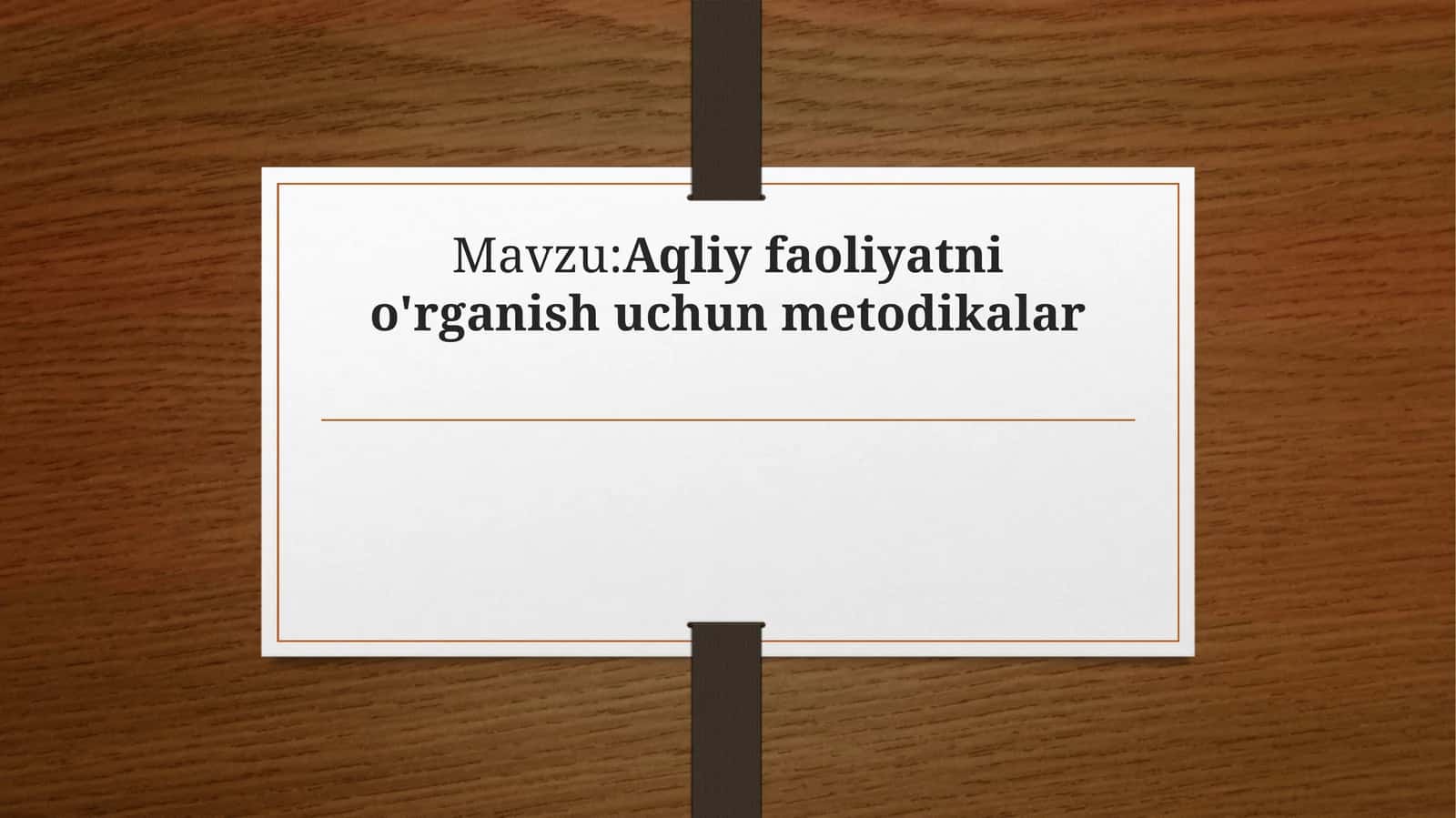 Aqliy faoliyatni o'rganish uchun metodikalar mavzusida tayyor taqdimot 1