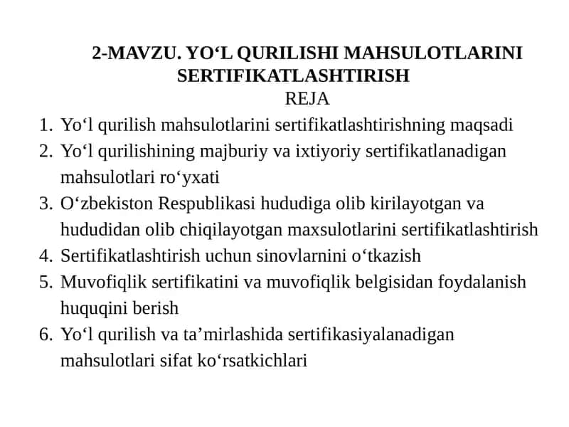 MAVZU.YO‘L QURILISHI MAHSULOTLARINI SERTIFIKATLASHTIRISH 1