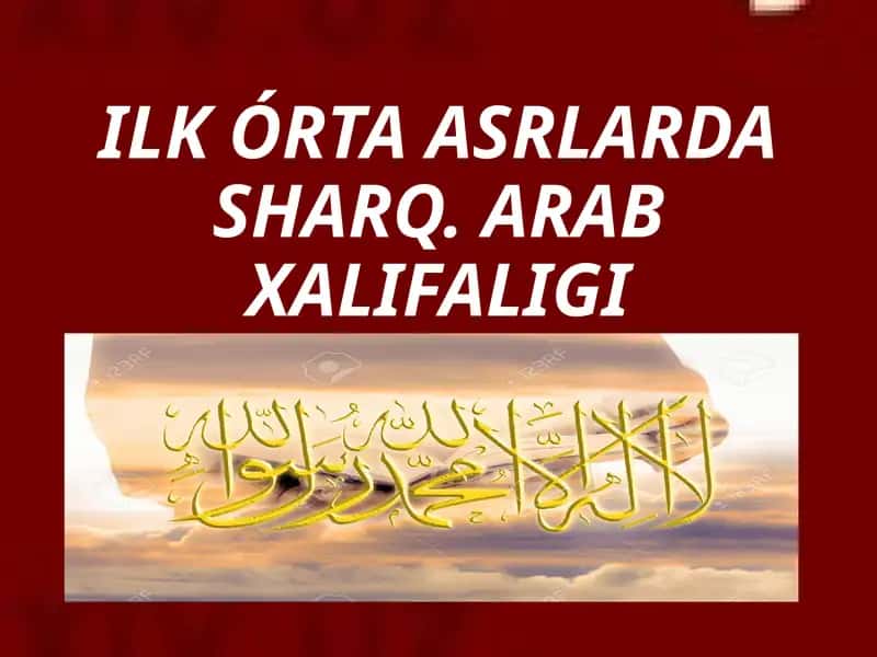 ILK ÓRTA ASRLARDA SHARQ. ARAB XALIFALIGI 1