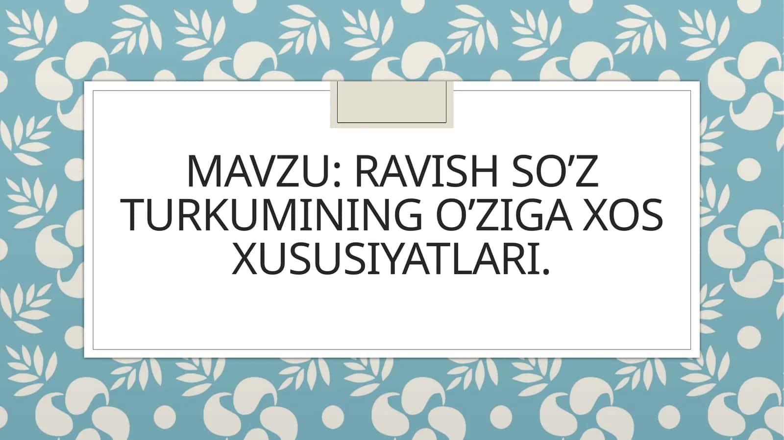 Ravish So’z turkumining o’ziga xos xususiyatlari 1