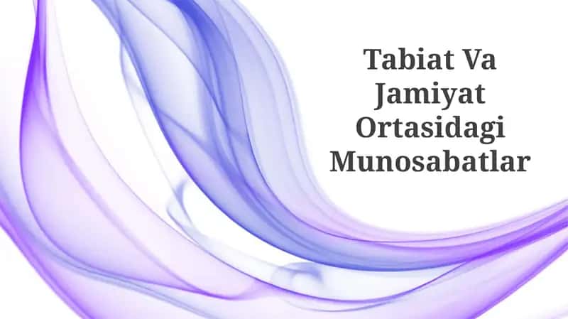 Tabiat Va Jamiyat Ortasidagi Munosabatlar 1