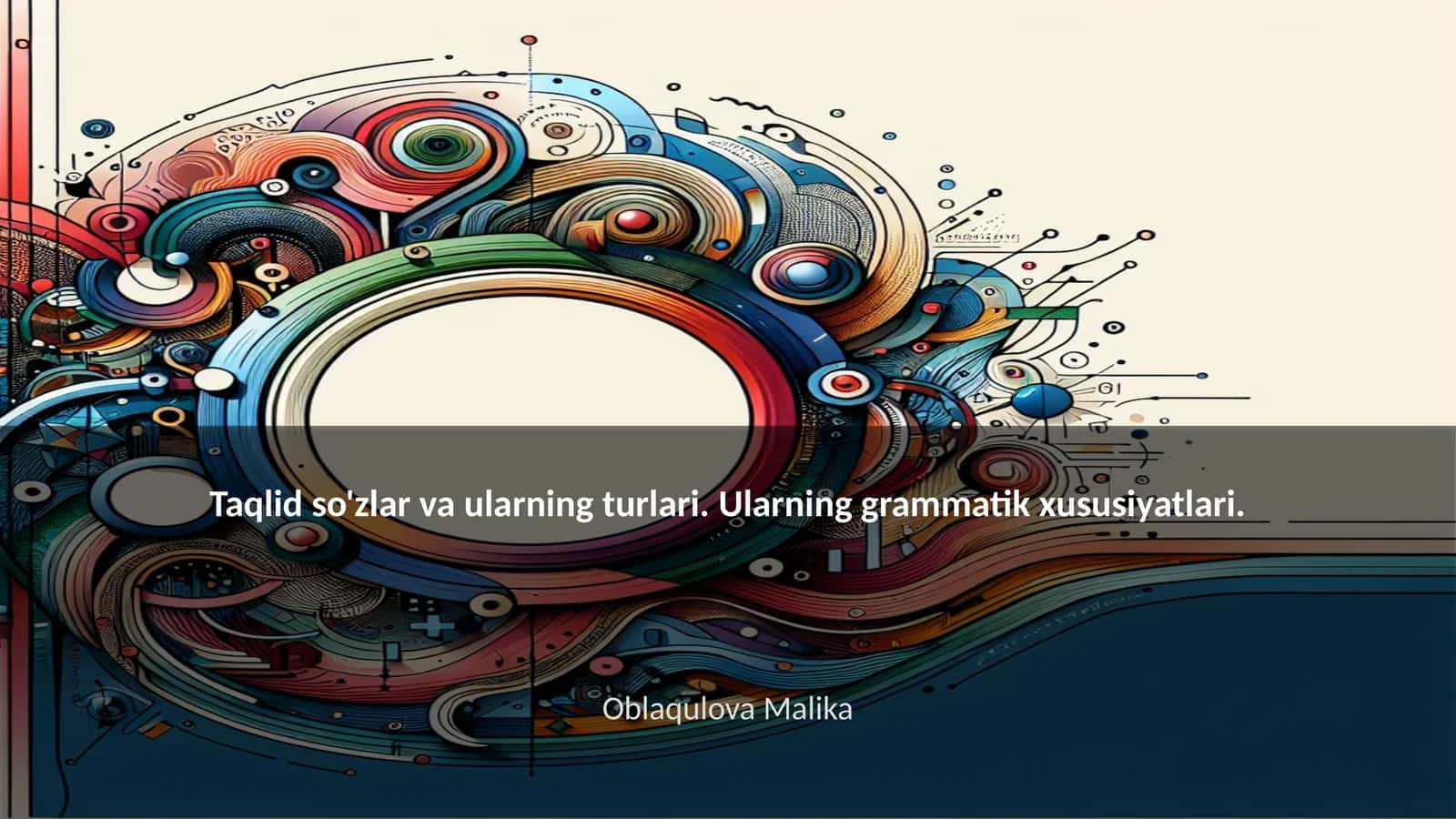 Taqlid so'zlar va ularning turlari. Ularning grammatik xususiyatlari 1